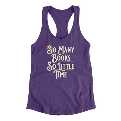So Many Books, So Little Time Funny Women's Racerback Tank Purple Rush | Funny Shirt from Famous In Real Life