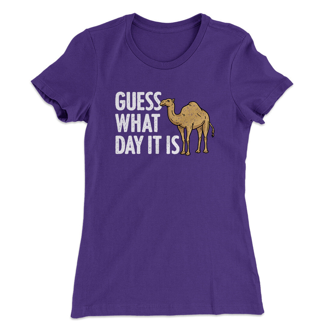 Guess What Day It Is Funny Women's T-Shirt | Funny Shirt from Famous In Real Life
