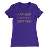 Hap-Hap Happiest Christmas Women's T-Shirt Purple Rush | Funny Shirt from Famous In Real Life
