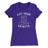Lift Your Spirits Women's T-Shirt Purple Rush | Funny Shirt from Famous In Real Life