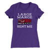 Large Marge Sent Me Women's T-Shirt Purple Rush | Funny Shirt from Famous In Real Life