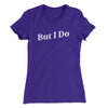 I Don't Do Matching Shirts, But I Do Women's T-Shirt Purple Rush | Funny Shirt from Famous In Real Life
