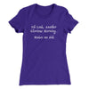 Another Glorious Morning Women's T-Shirt Purple Rush | Funny Shirt from Famous In Real Life