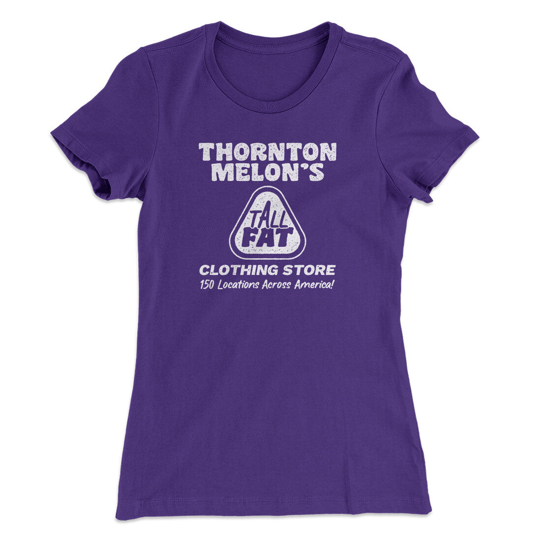 Thornton Melon's Tall And Fat Women's T-Shirt | Funny Shirt from Famous In Real Life