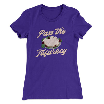 Pass The Tofurkey Funny Thanksgiving Women's T-Shirt Purple Rush | Funny Shirt from Famous In Real Life