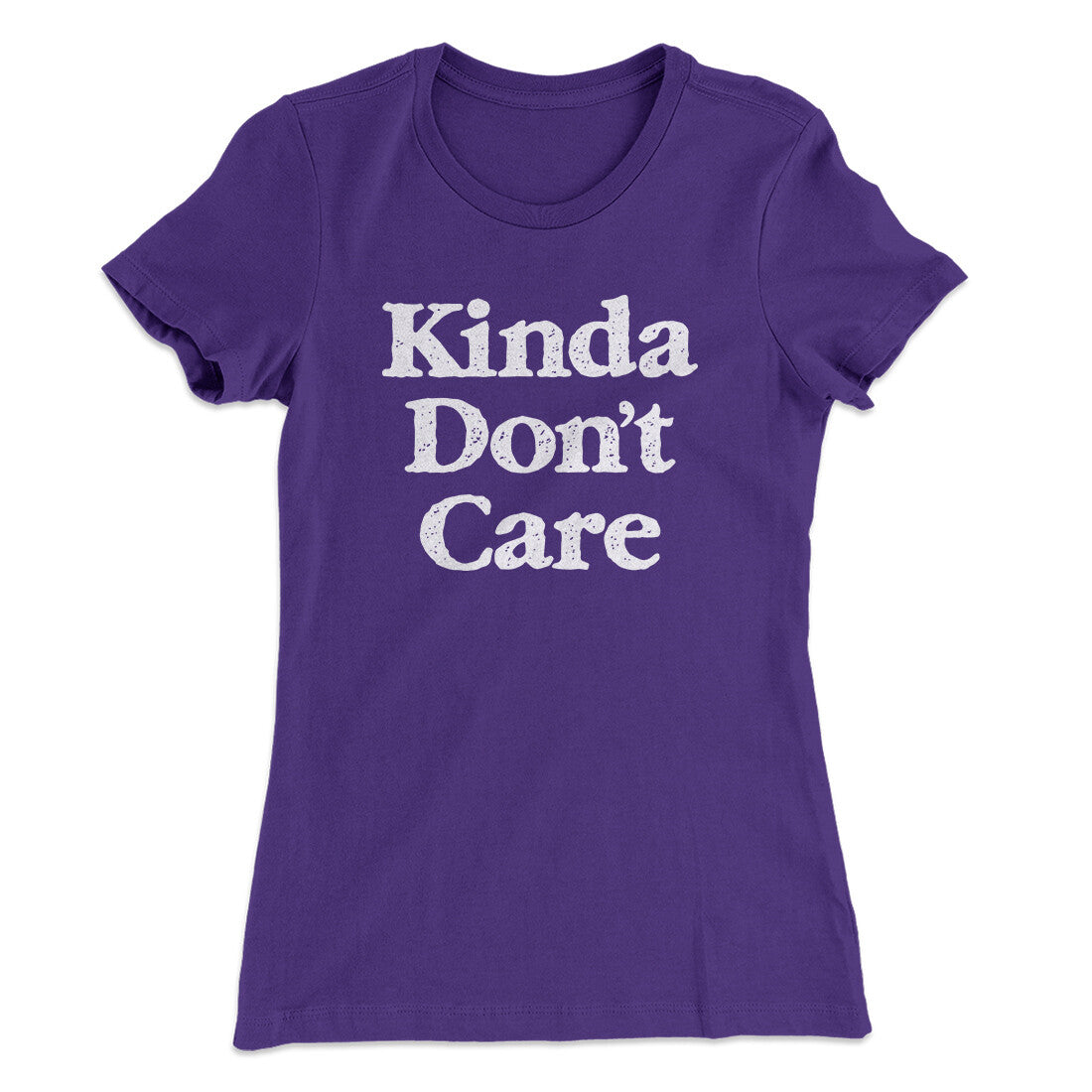 Kinda Don't Care Funny Women's T-Shirt | Funny Shirt from Famous In Real Life