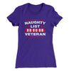 Naughty List Veterans Women's T-Shirt Purple Rush | Funny Shirt from Famous In Real Life