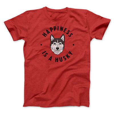 Happiness Is A Husky Men/Unisex T-Shirt Red | Funny Shirt from Famous In Real Life