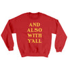 And Also With Yall Ugly Sweater Red | Funny Shirt from Famous In Real Life