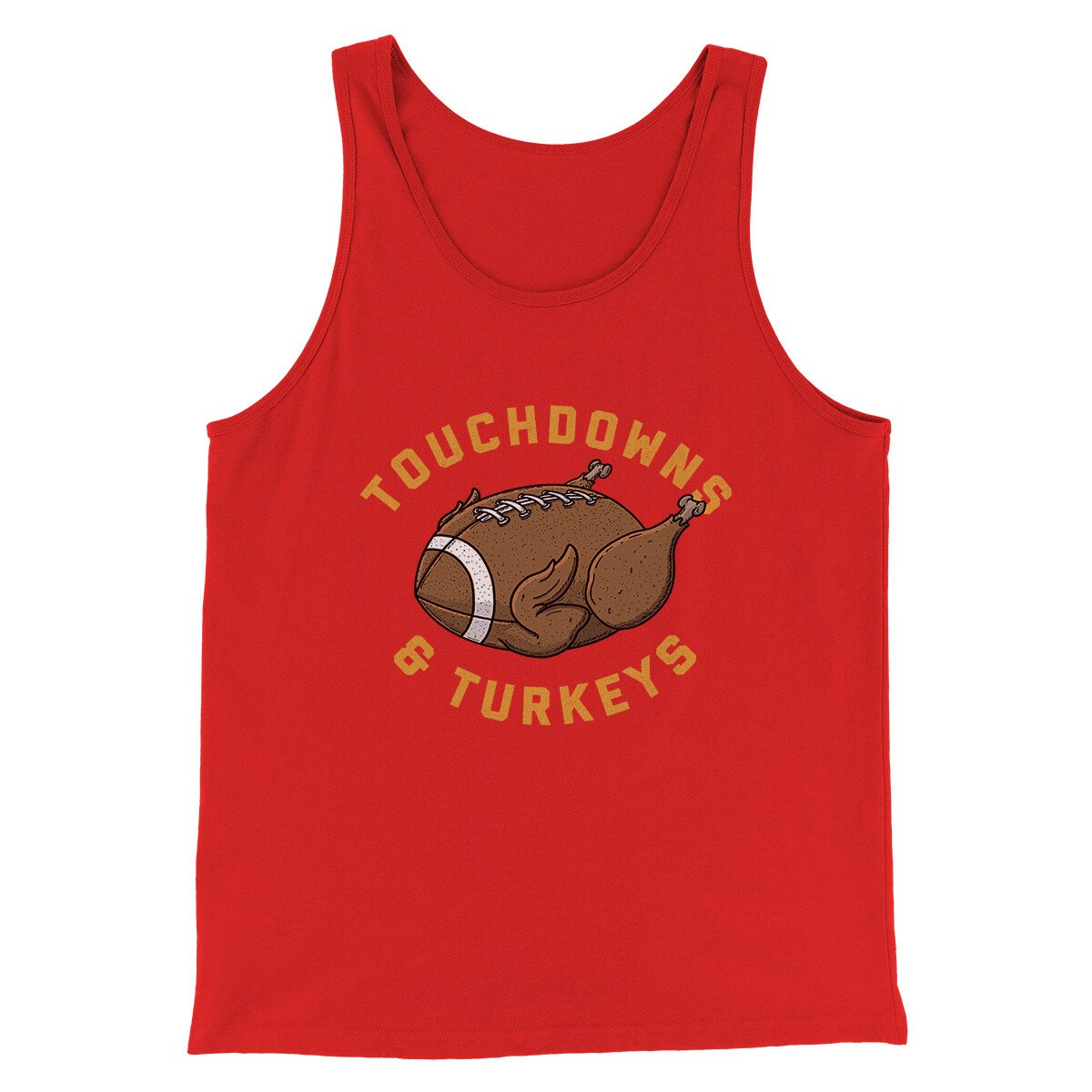 Touchdowns And Turkeys Funny Thanksgiving Men/Unisex Tank Top | Funny Shirt from Famous In Real Life