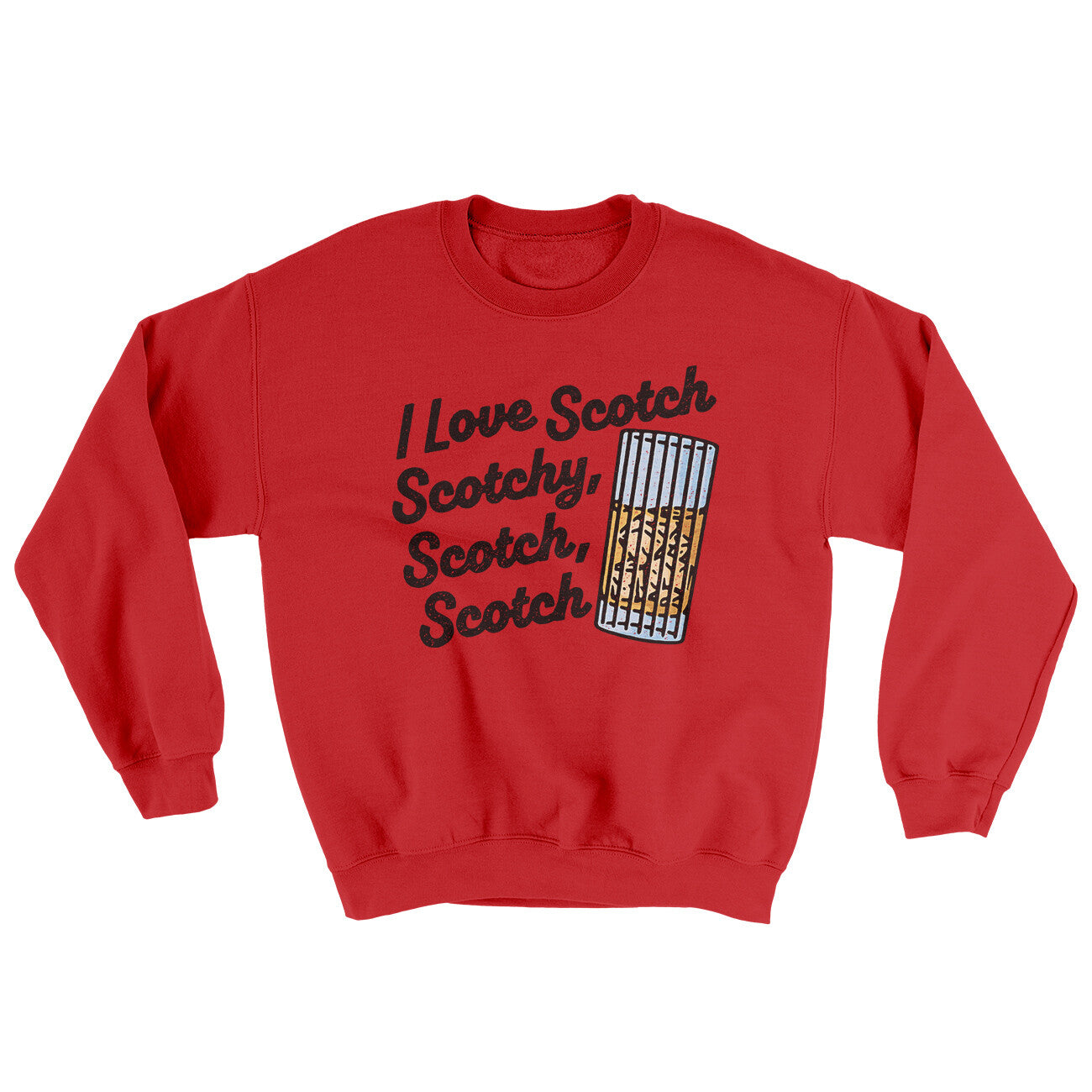 I Love Scotch - Scotchy Scotch Scotch Ugly Sweater | Funny Shirt from Famous In Real Life