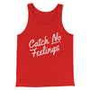 Catch No Feelings Funny Men/Unisex Tank Top Red | Funny Shirt from Famous In Real Life