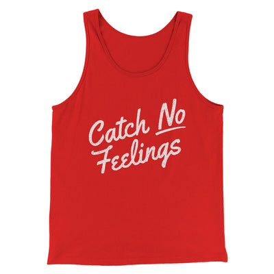 Catch No Feelings Men/Unisex Tank Top Red | Funny Shirt from Famous In Real Life