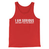 I Am Serious, And Don’t Call Me Shirley Funny Movie Men/Unisex Tank Top Red | Funny Shirt from Famous In Real Life