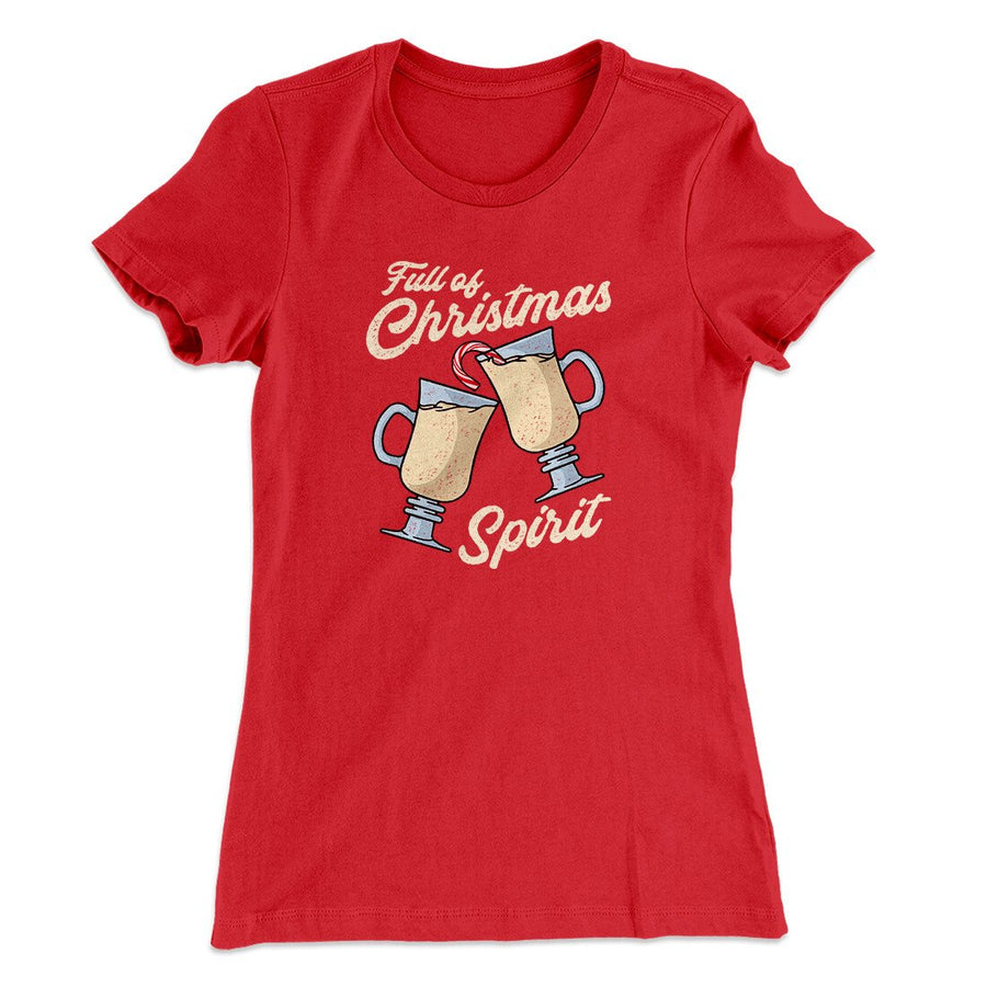 Full Of Christmas Spirit Women's T-Shirt | Funny Shirt from Famous In Real Life