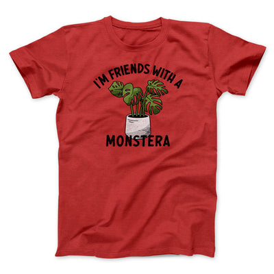 I’m Friends With A Monstera Men/Unisex T-Shirt Red | Funny Shirt from Famous In Real Life