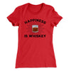 Happiness Is Whiskey Women's T-Shirt Red | Funny Shirt from Famous In Real Life