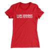 I Am Serious, And Don’t Call Me Shirley Women's T-Shirt Red | Funny Shirt from Famous In Real Life