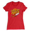 Cheesy Poofs Women's T-Shirt Red | Funny Shirt from Famous In Real Life