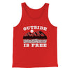 Outside Is Free Men/Unisex Tank Top Red | Funny Shirt from Famous In Real Life