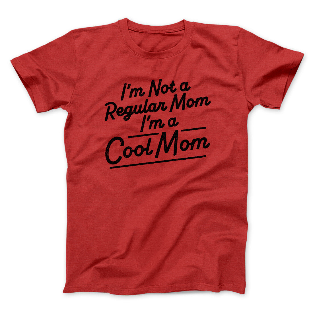 I'm Not A Regular Mom I'm A Cool Mom Funny Movie Men/Unisex T-Shirt | Funny Shirt from Famous In Real Life