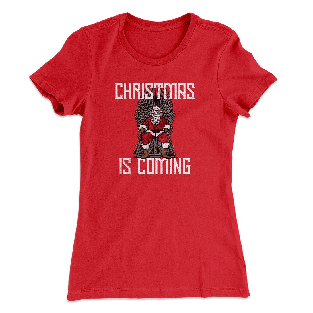 Christmas Is Coming Women's T-Shirt | Funny Shirt from Famous In Real Life
