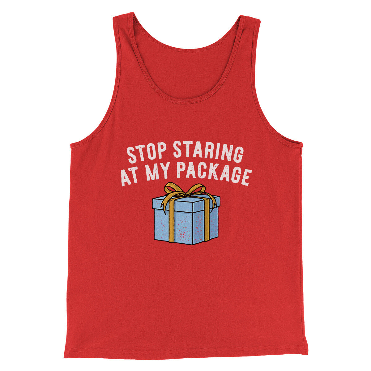 Stop Staring At My Package Men/Unisex Tank Top Red | Funny Shirt from Famous In Real Life