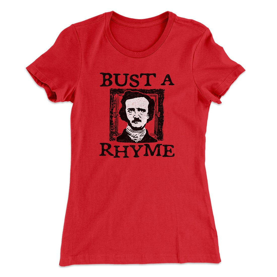 Bust A Rhyme Women's T-Shirt | Funny Shirt from Famous In Real Life