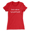 Don’t Rush Me I Get Paid Hourly Funny Women's T-Shirt Red | Funny Shirt from Famous In Real Life