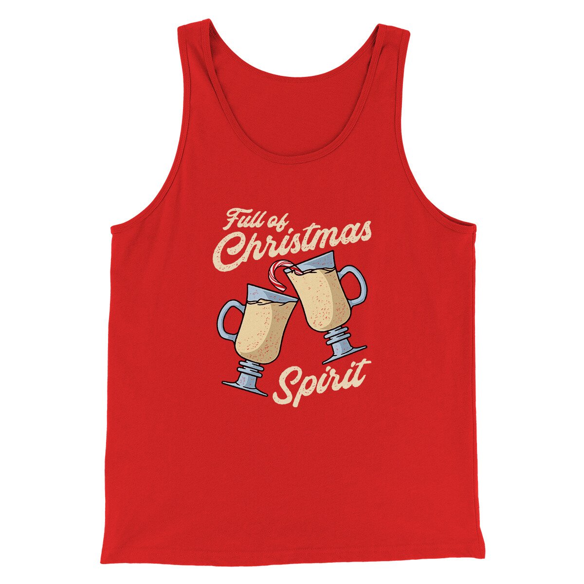 Full Of Christmas Spirit Men/Unisex Tank Top | Funny Shirt from Famous In Real Life