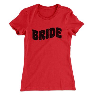 Bride Women's T-Shirt Red | Funny Shirt from Famous In Real Life