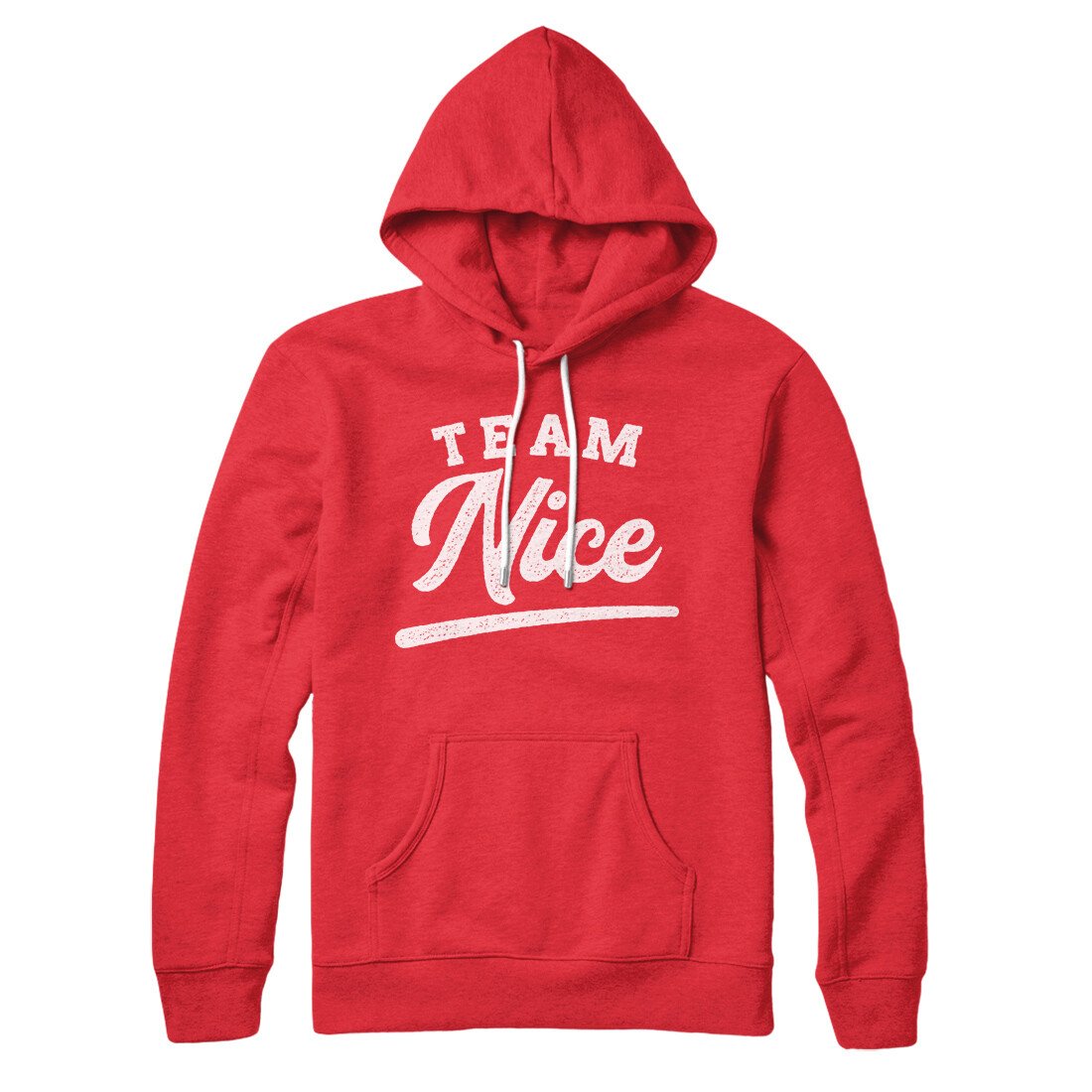 Team Nice Hoodie | Funny Shirt from Famous In Real Life