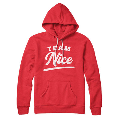 Team Nice Hoodie Red | Funny Shirt from Famous In Real Life
