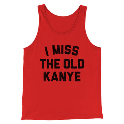 I Miss The Old Kanye Men/Unisex Tank Top Red | Funny Shirt from Famous In Real Life