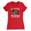 Go Outside The Graphics Are Amazing Funny Women's T-Shirt Red | Funny Shirt from Famous In Real Life