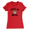 Cinco De Meow Women's T-Shirt Red | Funny Shirt from Famous In Real Life