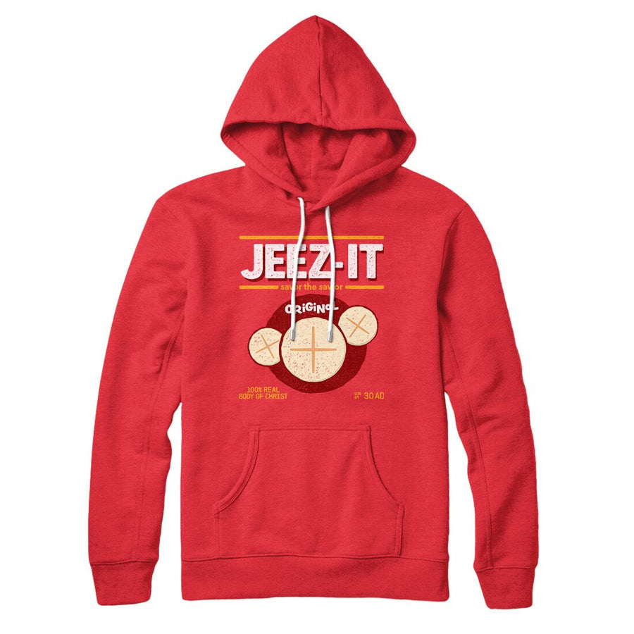 Jeez-Its Hoodie | Funny Shirt from Famous In Real Life