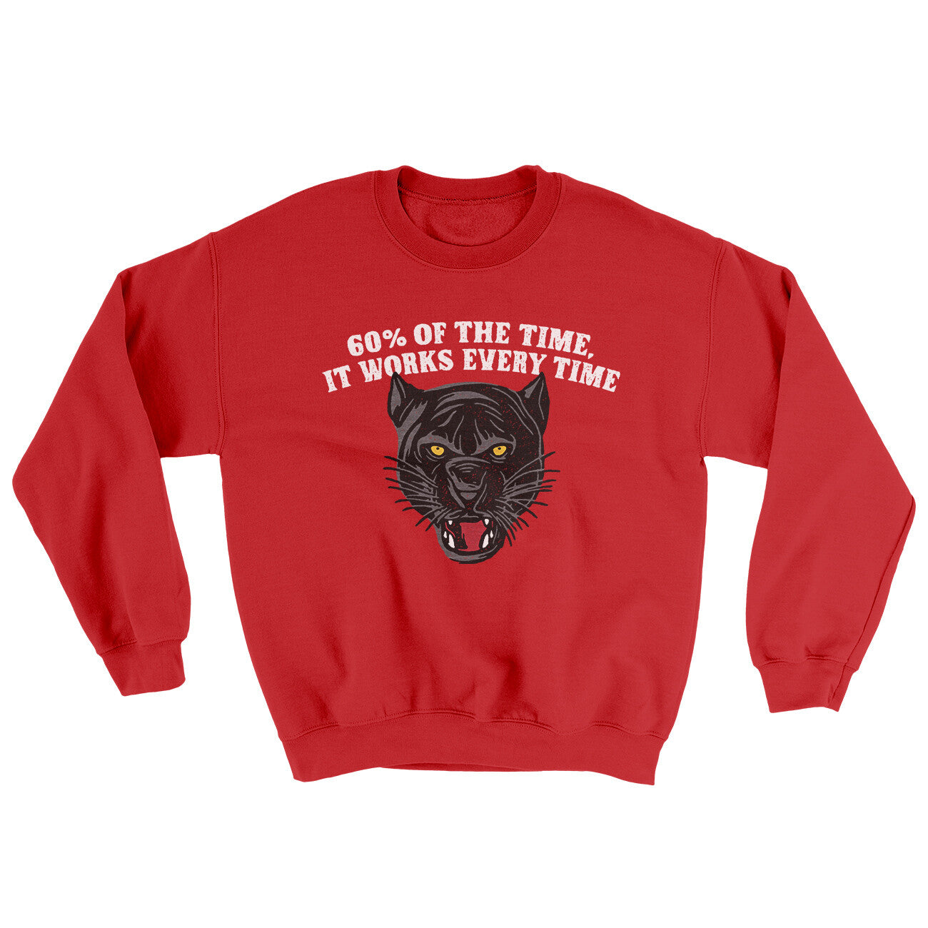 60 Percent Of The Time It Works Every Time Ugly Sweater Red | Funny Shirt from Famous In Real Life