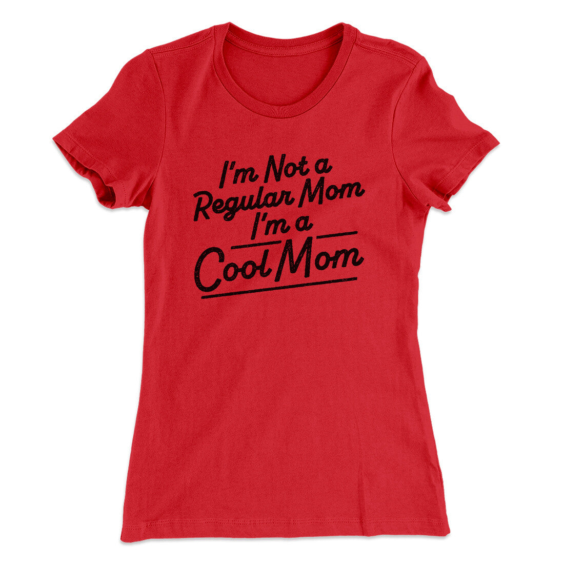I'm Not A Regular Mom I'm A Cool Mom Women's T-Shirt | Funny Shirt from Famous In Real Life