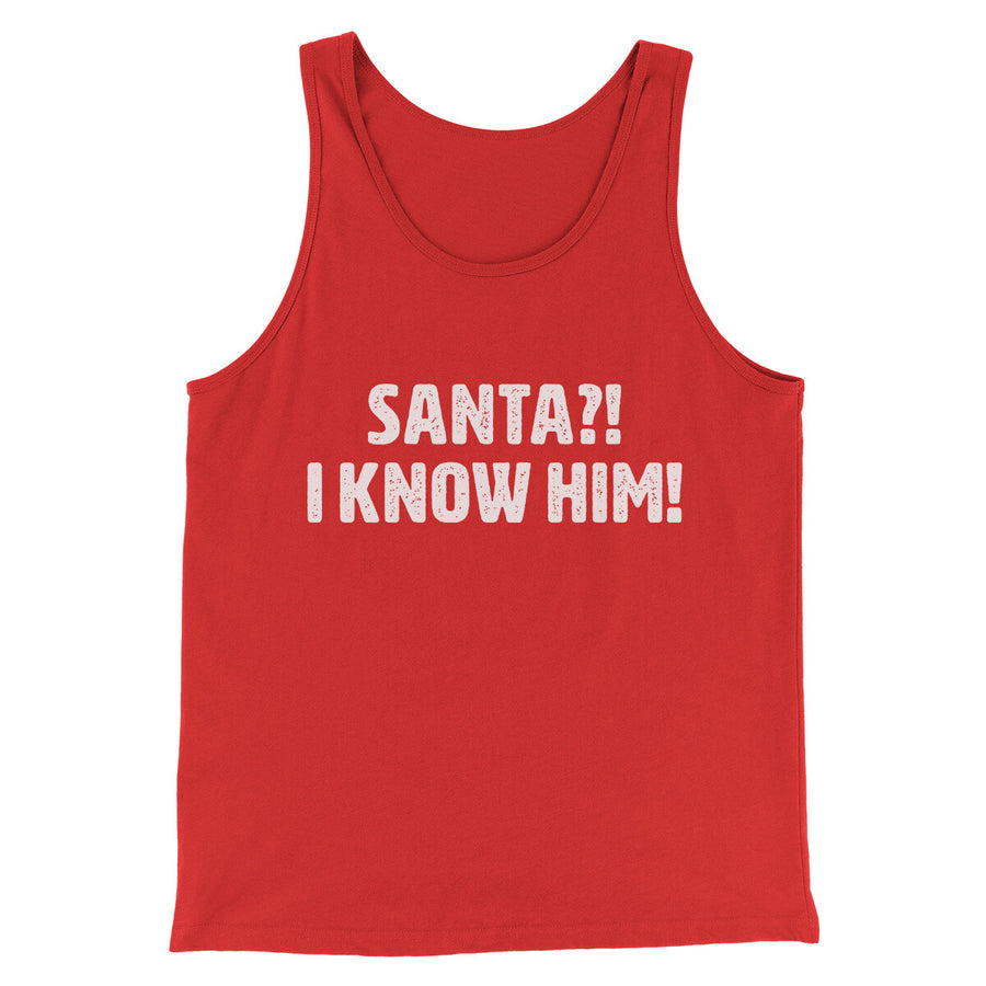 Santa I!? Know Him!! Funny Movie Men/Unisex Tank Top Red | Funny Shirt from Famous In Real Life