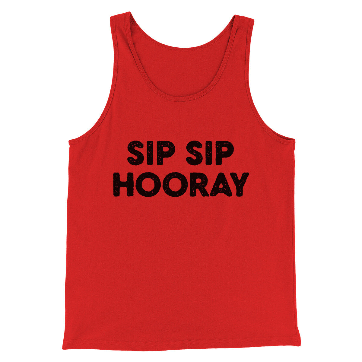 Sip Sip Hooray Men/Unisex Tank Top Red | Funny Shirt from Famous In Real Life