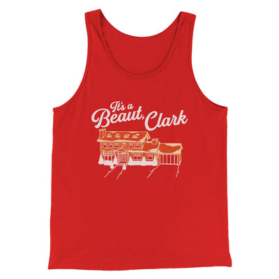 Its A Beaut Clark Funny Movie Men/Unisex Tank Top Red | Funny Shirt from Famous In Real Life