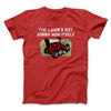 The Lawn's Not Gonna Mow Itself Funny Men/Unisex T-Shirt Red | Funny Shirt from Famous In Real Life