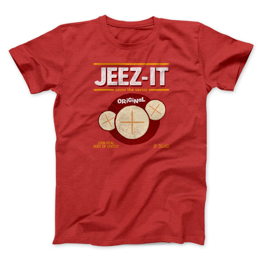 Jeez-Its Men/Unisex T-Shirt | Funny Shirt from Famous In Real Life