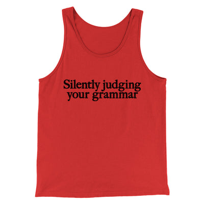 Silently Judging Your Grammar Funny Men/Unisex Tank Top Red | Funny Shirt from Famous In Real Life