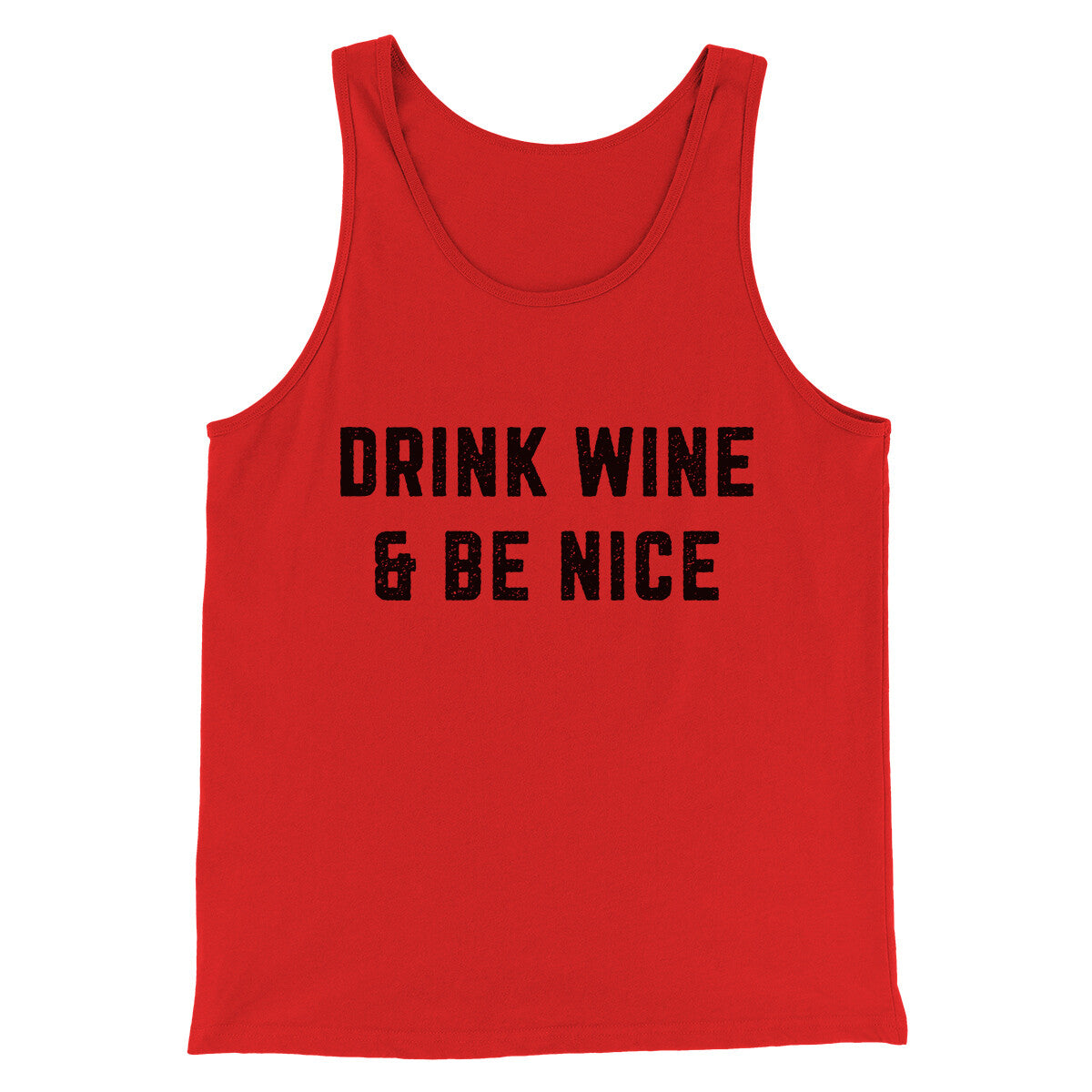 Drink Wine And Be Nice Men/Unisex Tank Top Red | Funny Shirt from Famous In Real Life
