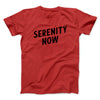 Serenity Now Men/Unisex T-Shirt Red | Funny Shirt from Famous In Real Life