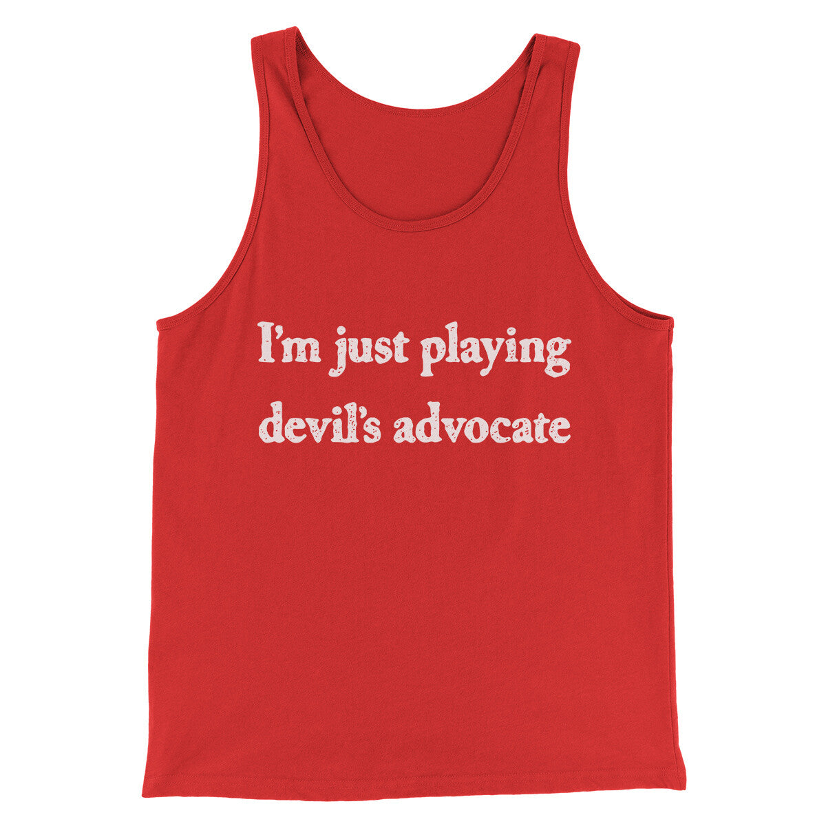 I’m Just Playing Devil’s Advocate Funny Men/Unisex Tank Top | Funny Shirt from Famous In Real Life
