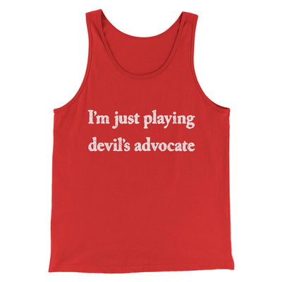 I’m Just Playing Devil’s Advocate Funny Men/Unisex Tank Top Red | Funny Shirt from Famous In Real Life