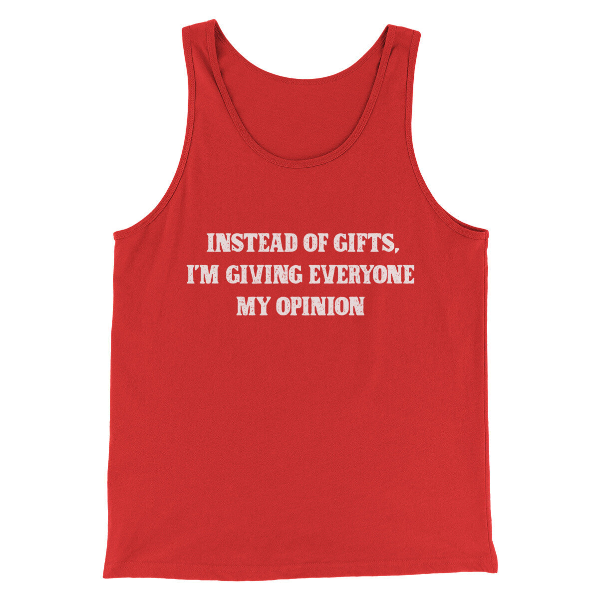 Instead Of Gifts I’m Giving Everyone My Opinion Men/Unisex Tank Top Red | Funny Shirt from Famous In Real Life
